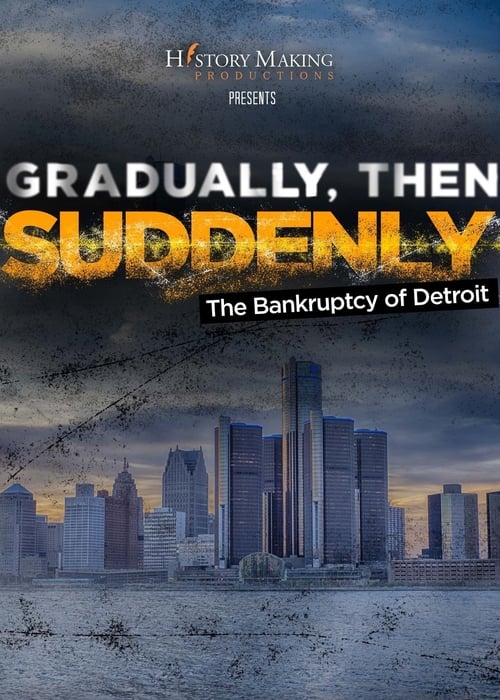 Gradually, Then Suddenly: The Bankruptcy of Detroit