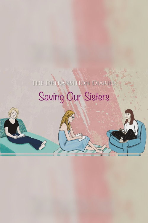 The Detransition Diaries: Saving Our Sisters