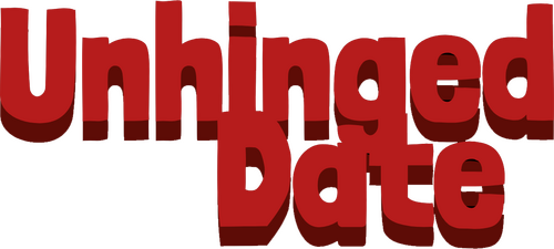 Unhinged Date