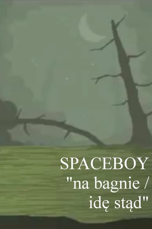 SPACEBOY: na bagnie/idę stąd (2016) poster
