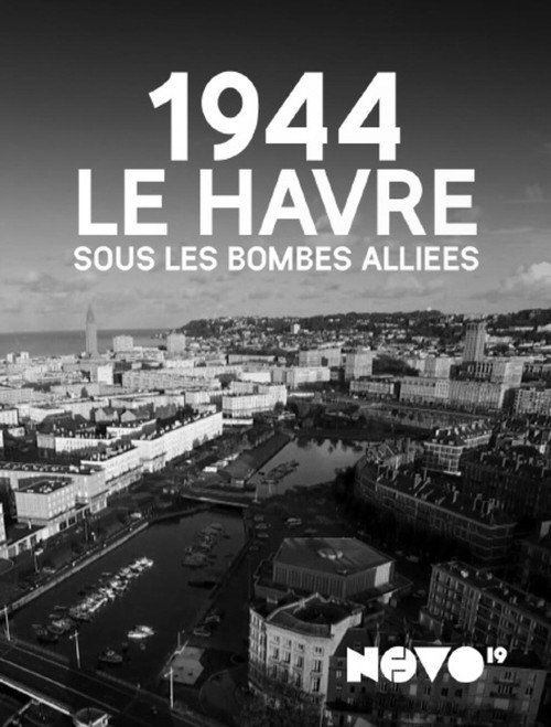 1944, Le Havre sous les bombes alliées