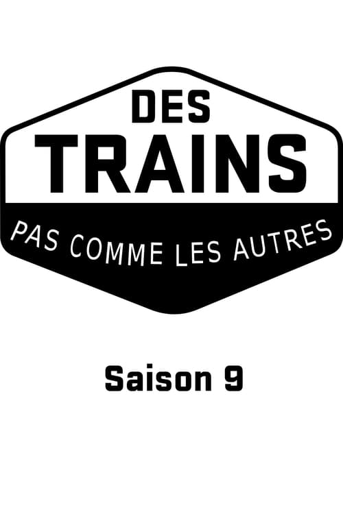 Des trains pas comme les autres, S09 - (2019)