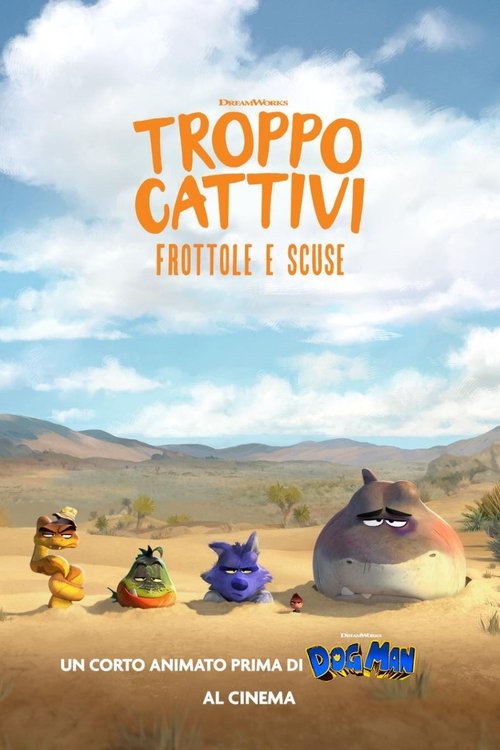 Troppo cattivi - Frottole e scuse
