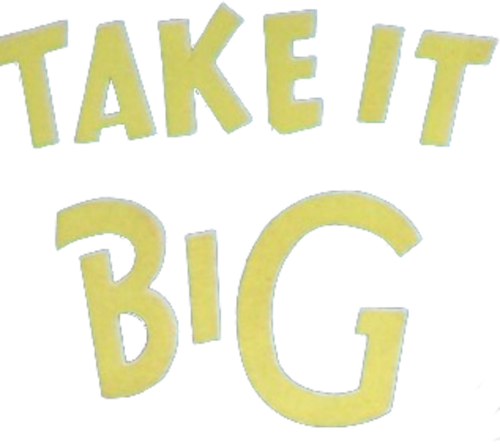 Take It Big