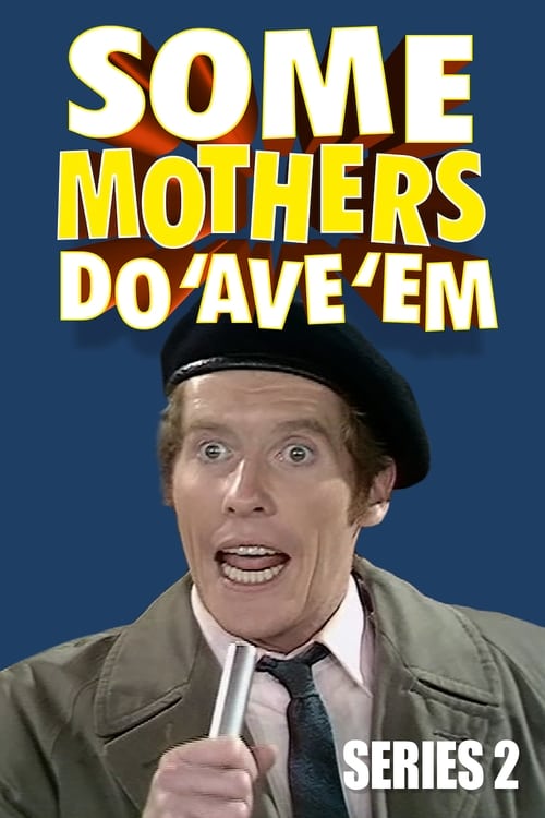 Some Mothers Do 'Ave 'Em, S02 - (1973)