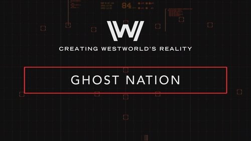 Creating Westworld's Reality: Ghost Nation