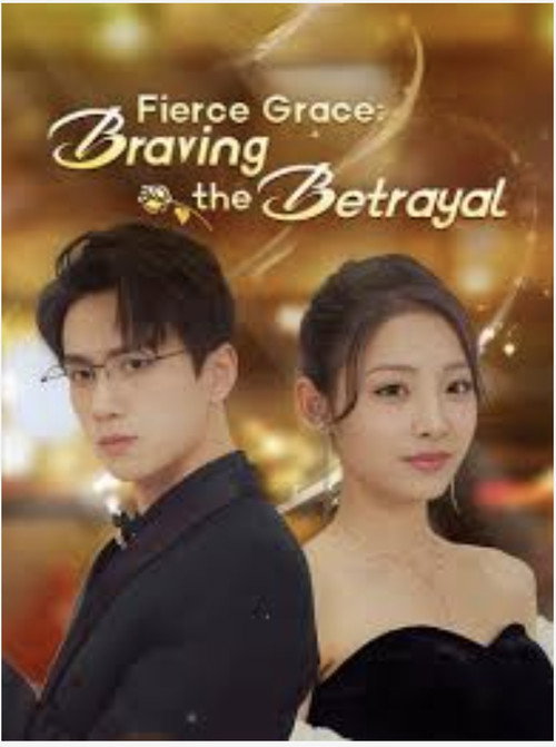 Fierce Grace: Braving the Betrayal