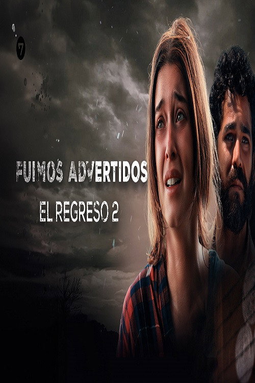 El regreso: Fuimos advertidos – Parte 2