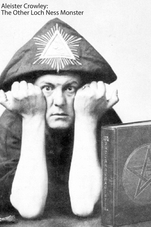 Aleister Crowley: The Other Loch Ness Monster