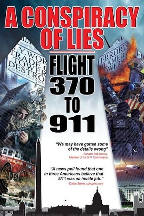 A Conspiracy of Lies: Flight 370 to 911 2015