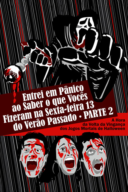 Entrei em Pânico ao Saber o Que Vocês Fizeram na Sexta-Feira 13 do Verão Passado - Parte 2: A Hora da Volta da Vingança dos Jogos Mortais de Halloween (2011)