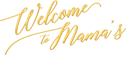 Welcome to Mama's