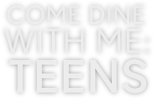 Come Dine With Me: Teens