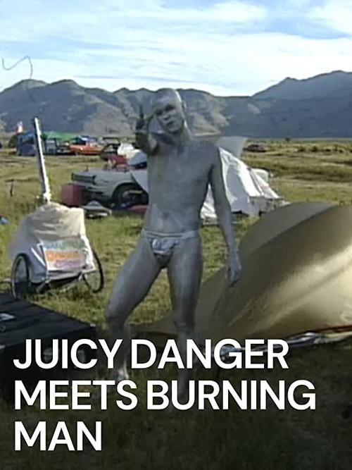 Juicy Danger Meets Burning Man (1998)