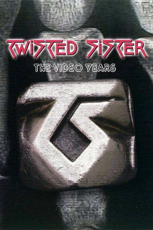 Twisted Sister: The Video Years (2007)