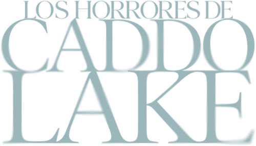 Los horrores de Caddo Lake