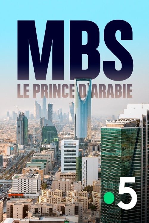 MBS, le prince d'Arabie 2020