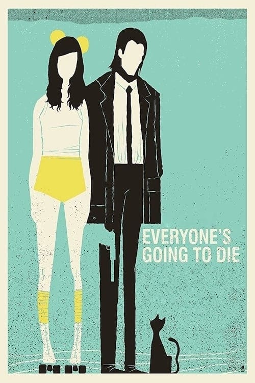 Everyone's Going to Die Movie Poster Image