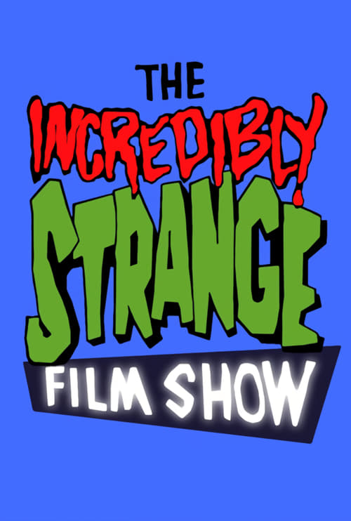 The Incredibly Strange Film Show (1988)