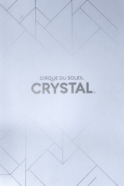 Cirque du Soleil: Crystal (2017)