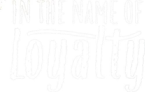 In The Name of Loyalty