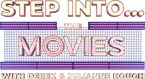 Step Into… The Movies with Derek and Julianne Hough