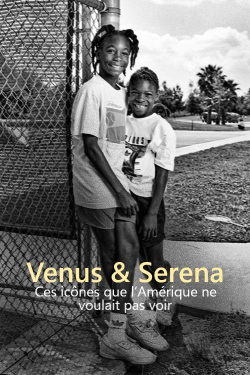 Venus & Serena – Ces icônes que l’Amérique ne voulait pas voir 2023