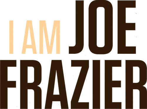 I Am Joe Frazier