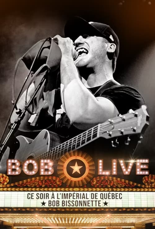 Bob Bissonnette - LIVE à L'impérial de Québec (2023) poster