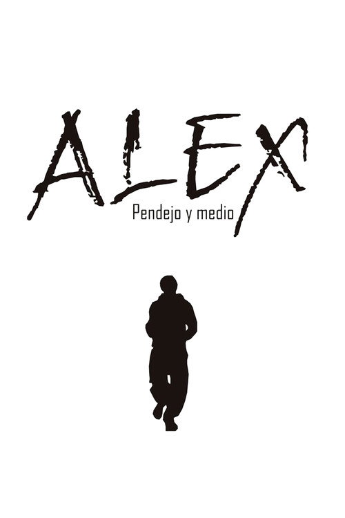 Alex, Pendejo y Medio