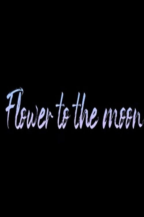 Flower to the moon