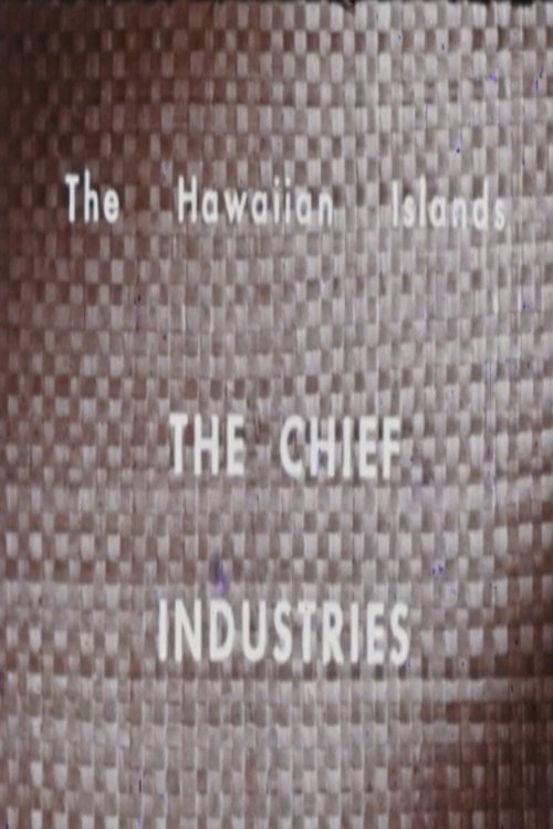 The Hawaiian Islands: The Chief Industries poster