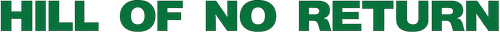 Hill of No Return