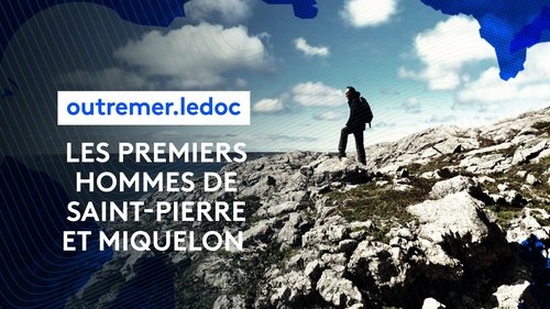 Les premiers hommes de Saint-Pierre et Miquelon