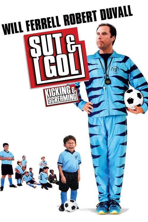 Şut ve Gol ( Kicking & Screaming )