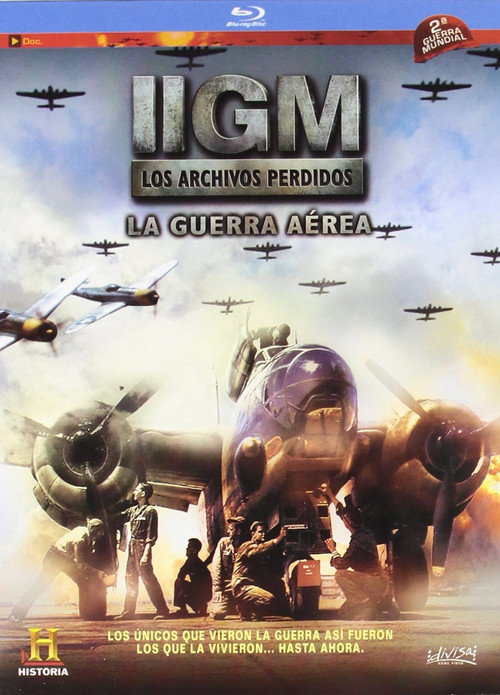 IIGM Los Archivos Perdidos: La Guerra Aérea