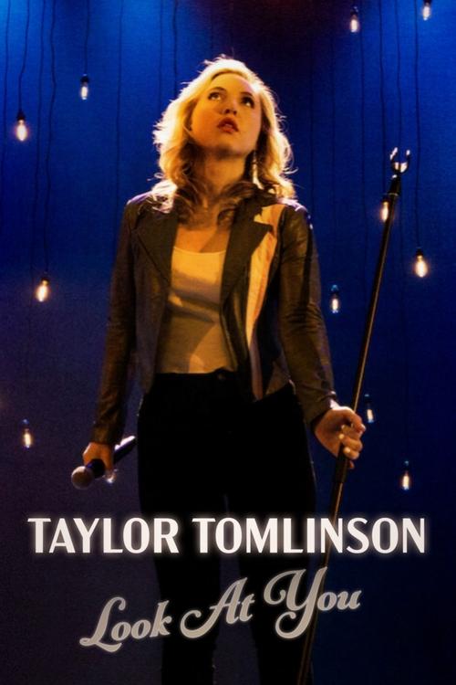 Taylor Tomlinson: Look at You ( Taylor Tomlinson: Look at You) Taylor Tomlinson: Look at You ( Taylor Tomlinson: Look at You )