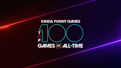 Kinda Funny's Top 100 Games of All-Time