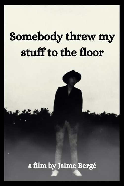 Somebody Threw My Stuff to the Floor