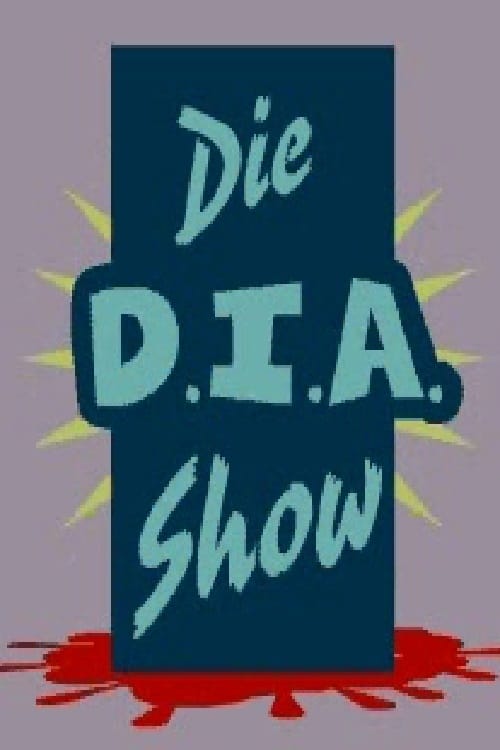 Poster Die D.I.A. Show