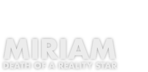 Miriam: Death of a Reality Star