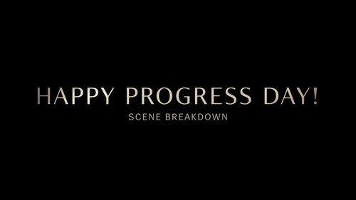 "Happy Progress Day!" Scene Breakdown
