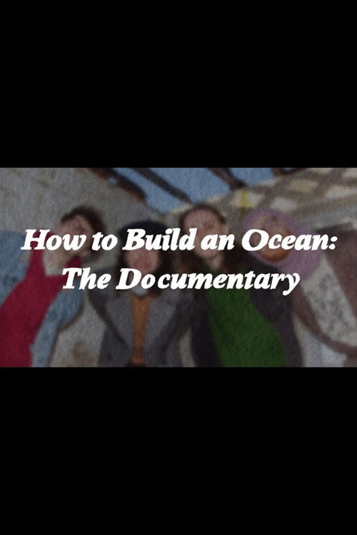 How to Build an Ocean: the Documentary