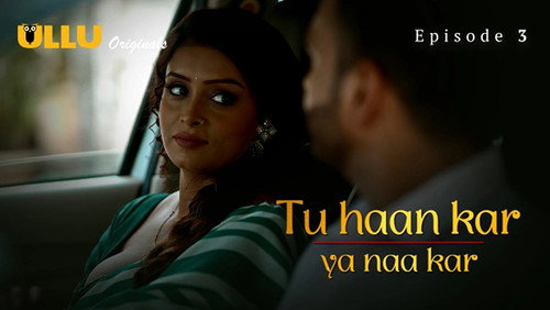 S1.E3 ∙ Tu Haan Kar Ya Naa Kar