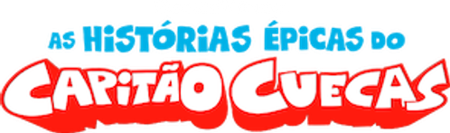 As Épicas Aventuras do Capitão Cueca