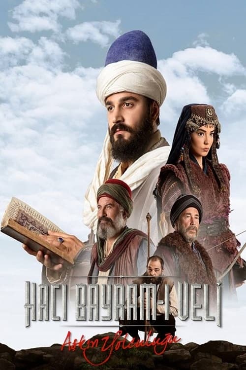 Poster Aşkın Yolculuğu: Hacı Bayram-ı Veli