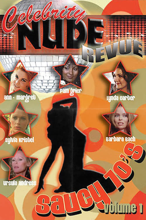 Celebrity Nude Revue: The Saucy 70's Volume 1 2010