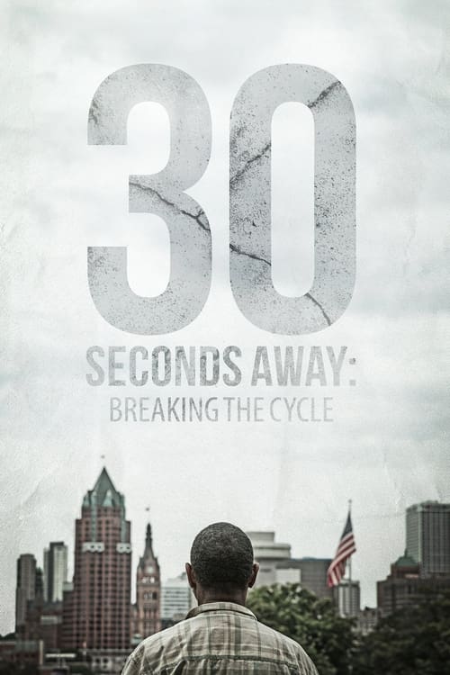 Poster 30 Seconds Away: Breaking the Cycle 2015