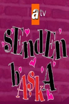 Senden Başka (Senden Başka)