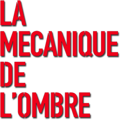 La Mécanique de l'ombre